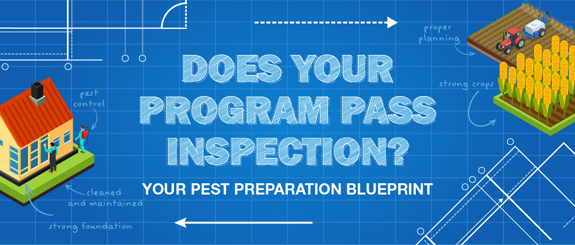 Does Your Pest Program Pass Inspection? Your Pest Preparation Blueprint