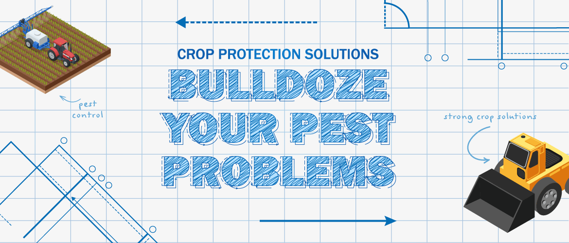 Crop Protection Solutions: Bulldoze Your Pest Problems
