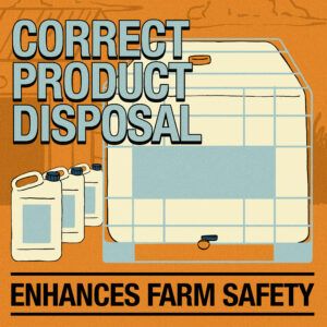 An illustration of ag containers accompanies the text: Correct product disposal enhances farm safety."